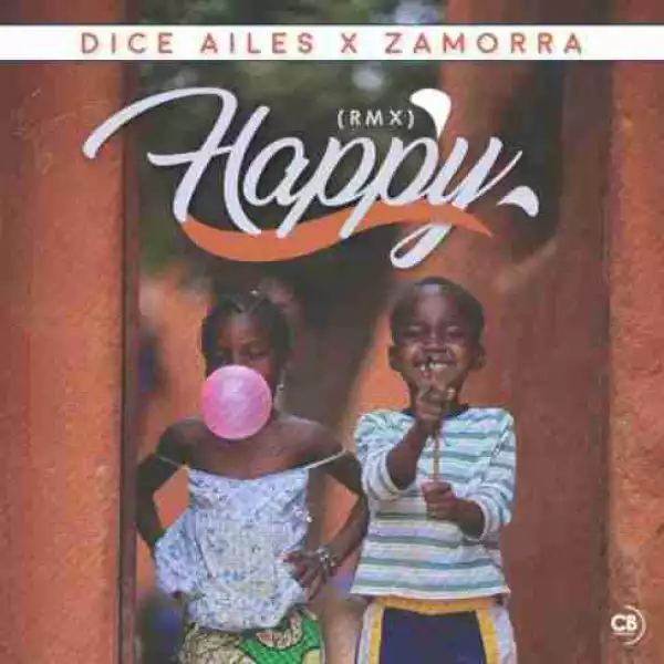 Dice Ailes - Happy (Remix) Ft. Zamorra